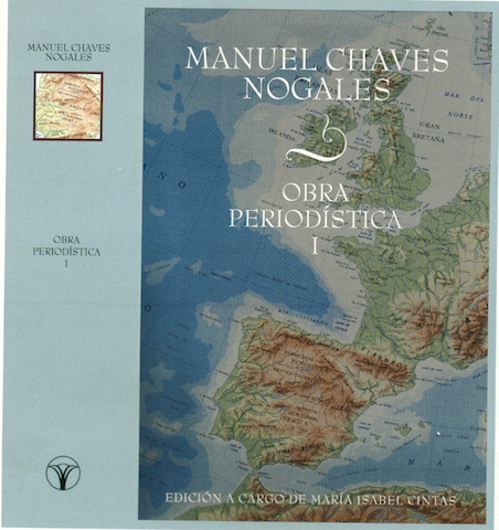 Portada de la Obra Periodística I de Manuel Chaves Nogales. Ed. Diputación de Sevilla. Edición de María Isabel Cintas.